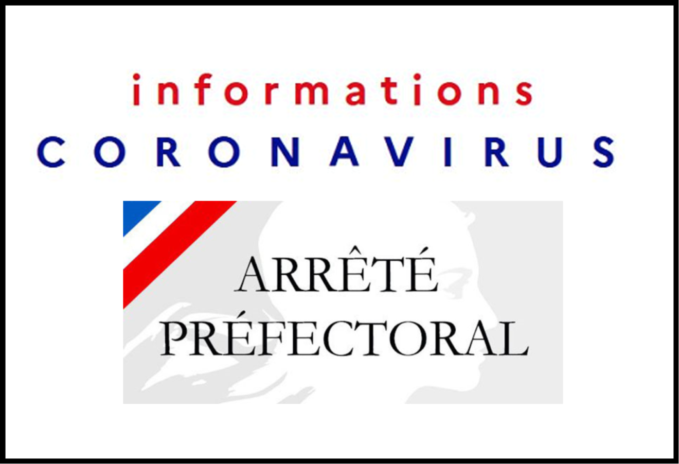 Informations Coronavirus Arrêté Préfectoral
